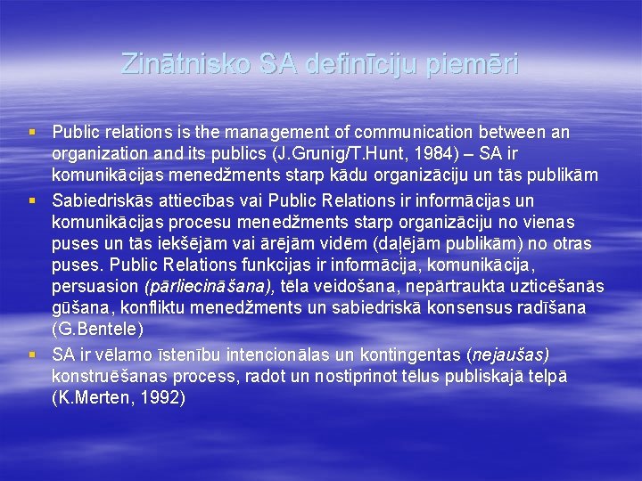 Zinātnisko SA definīciju piemēri § Public relations is the management of communication between an