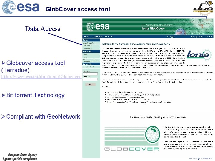 Glob. Cover access tool Data Access ØGlobcover access tool (Terradue) http: //www. esa. int/due/ionia/Globcover