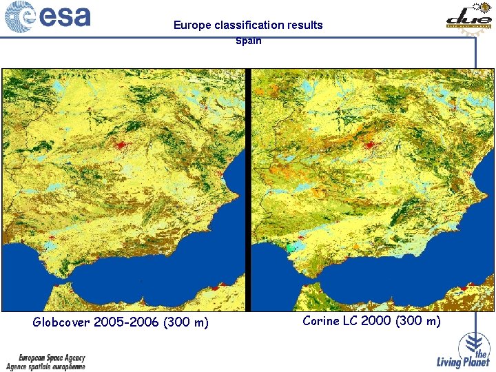 Europe classification results Spain Globcover 2005 -2006 (300 m) Corine LC 2000 (300 m)