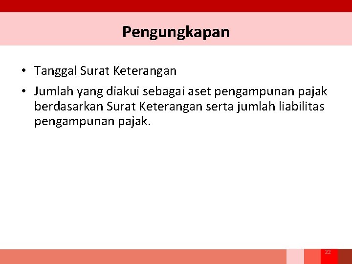 Pengungkapan • Tanggal Surat Keterangan • Jumlah yang diakui sebagai aset pengampunan pajak berdasarkan