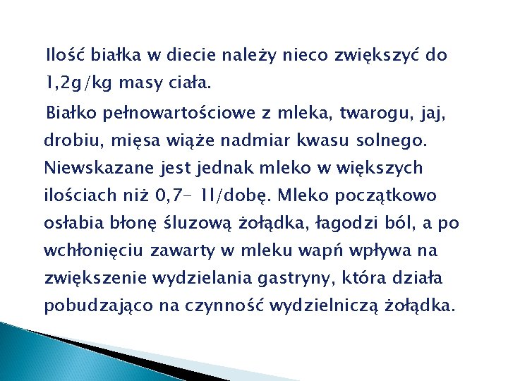 Ilość białka w diecie należy nieco zwiększyć do 1, 2 g/kg masy ciała. Białko