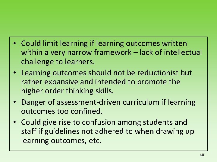  • Could limit learning if learning outcomes written within a very narrow framework