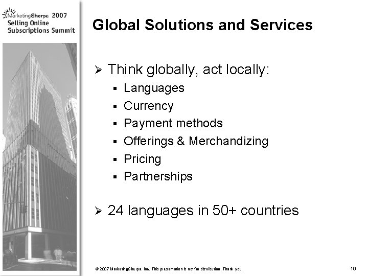 Global Solutions and Services Ø Think globally, act locally: § § § Languages Currency