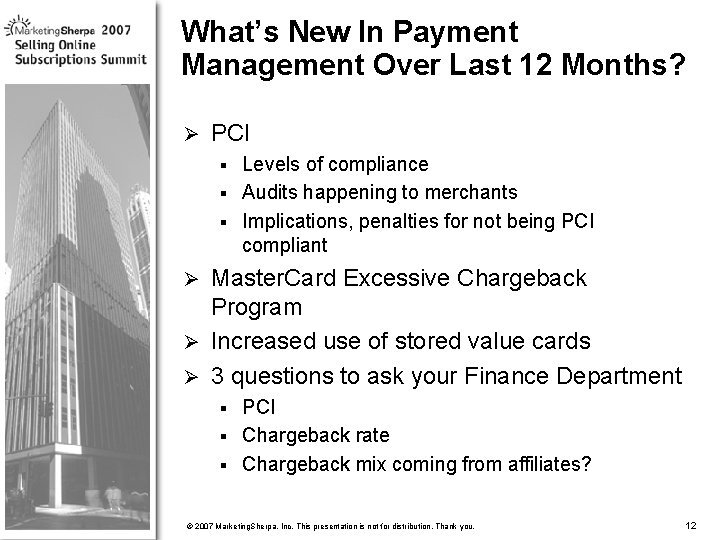 What’s New In Payment Management Over Last 12 Months? Ø PCI Levels of compliance