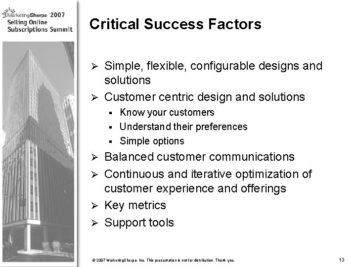 Critical Success Factors Simple, flexible, configurable designs and solutions Ø Customer centric design and