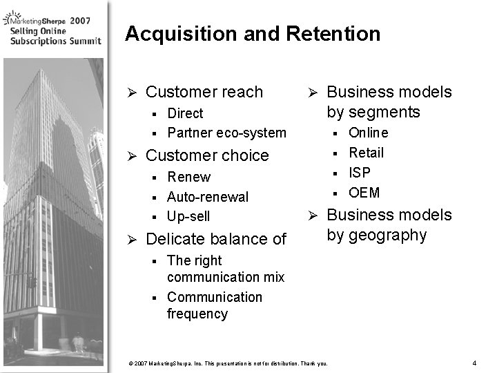 Acquisition and Retention Ø Customer reach Ø Direct § Partner eco-system § Ø Business
