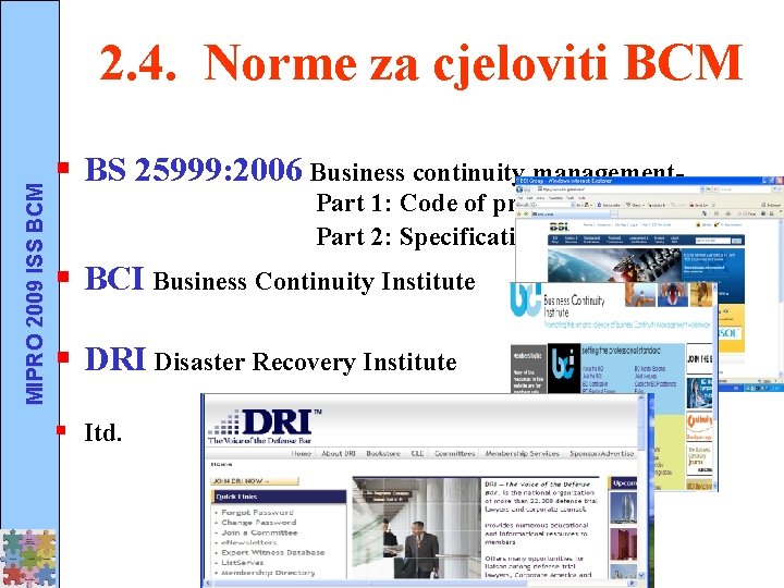 MIPRO 2009 ISS BCM 2. 4. Norme za cjeloviti BCM § BS 25999: 2006