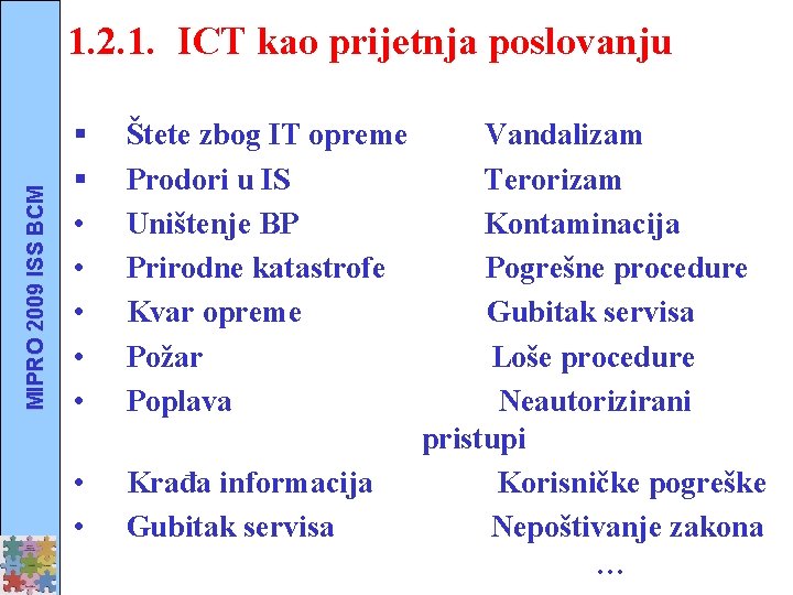 MIPRO 2009 ISS BCM 1. 2. 1. ICT kao prijetnja poslovanju § § •