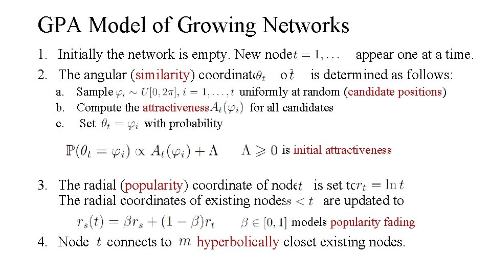 GPA Model of Growing Networks 1. Initially the network is empty. New nodes appear