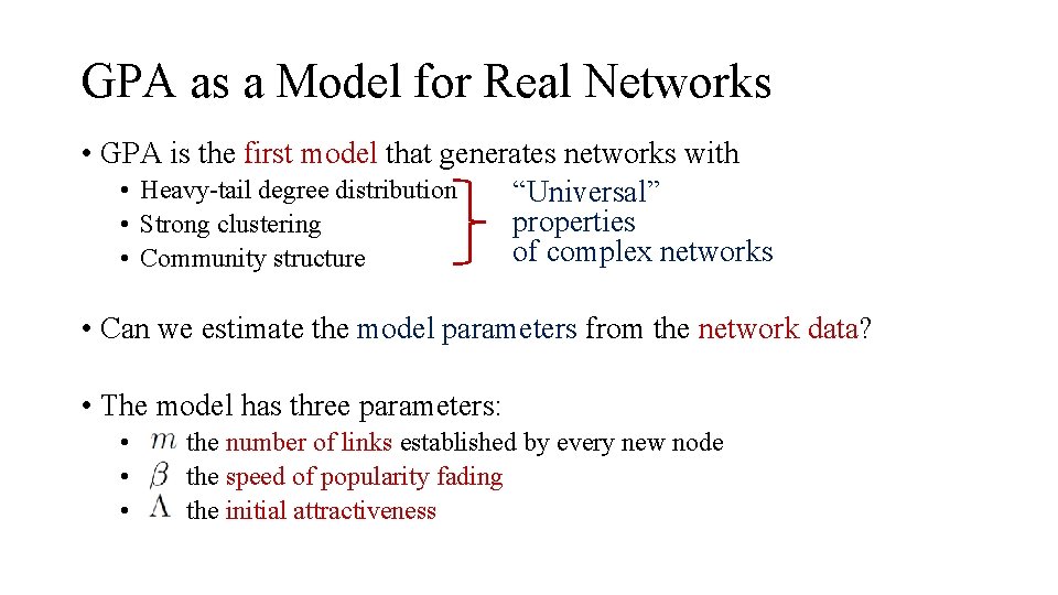 GPA as a Model for Real Networks • GPA is the first model that