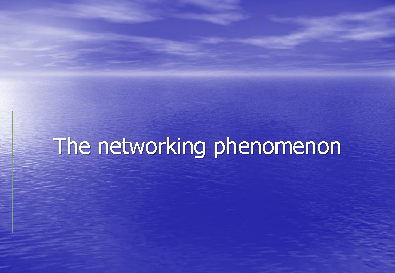 The networking phenomenon 