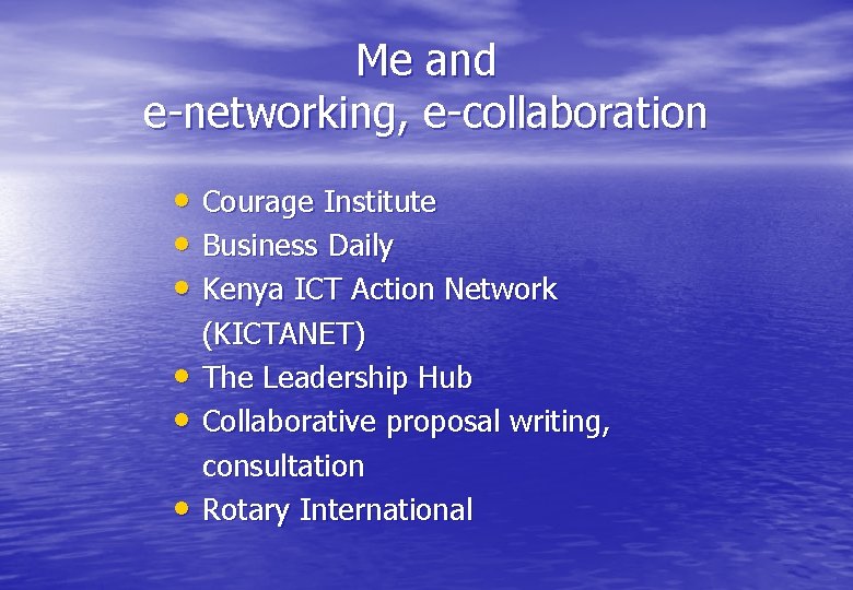 Me and e-networking, e-collaboration • Courage Institute • Business Daily • Kenya ICT Action