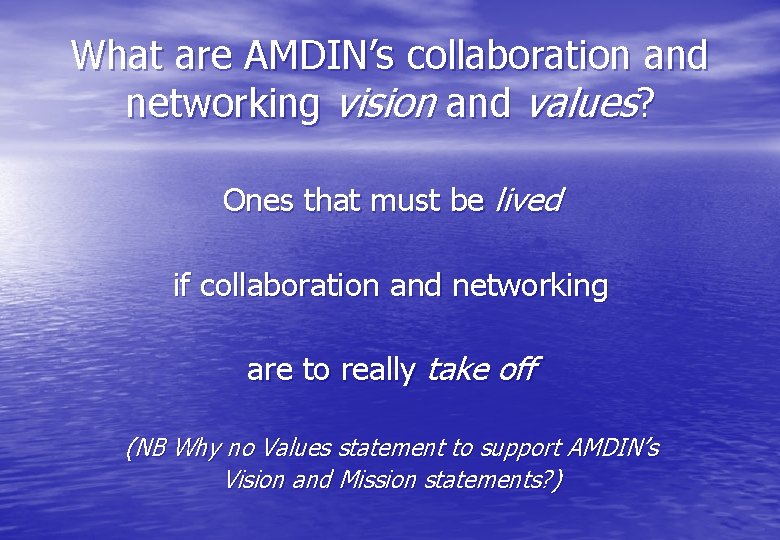 What are AMDIN’s collaboration and networking vision and values? Ones that must be lived