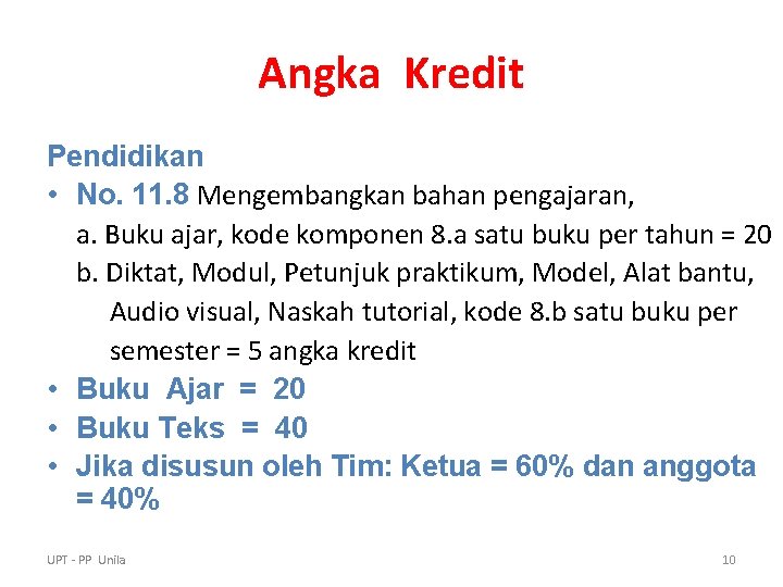 Angka Kredit Pendidikan • No. 11. 8 Mengembangkan bahan pengajaran, a. Buku ajar, kode