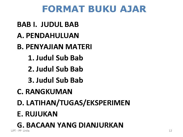 FORMAT BUKU AJAR BAB I. JUDUL BAB A. PENDAHULUAN B. PENYAJIAN MATERI 1. Judul