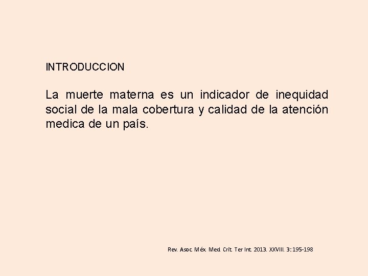 INTRODUCCION La muerte materna es un indicador de inequidad social de la mala cobertura