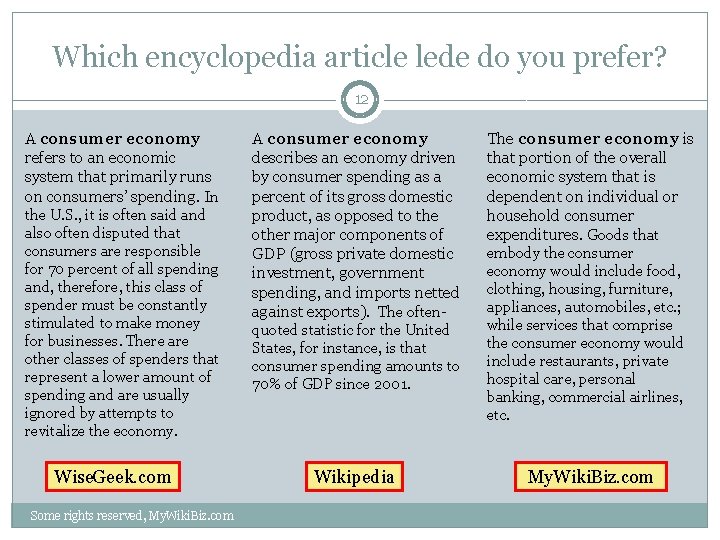 Which encyclopedia article lede do you prefer? 12 A consumer economy refers to an