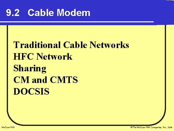 9. 2 Cable Modem Traditional Cable Networks HFC Network Sharing CM and CMTS DOCSIS
