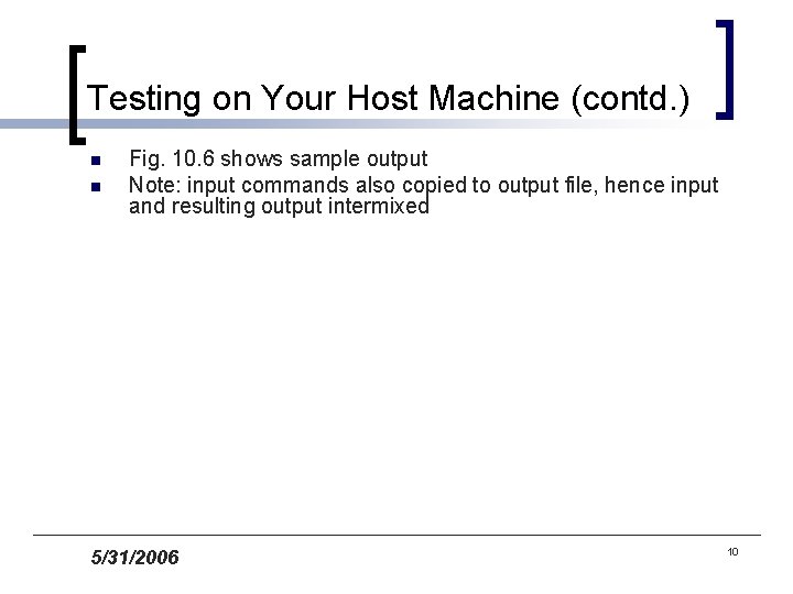 Testing on Your Host Machine (contd. ) n n Fig. 10. 6 shows sample