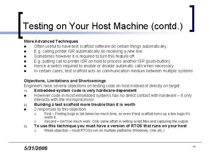 Testing on Your Host Machine (contd. ) More Advanced Techniques n Often useful to