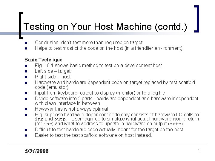 Testing on Your Host Machine (contd. ) n n Conclusion: don’t test more than