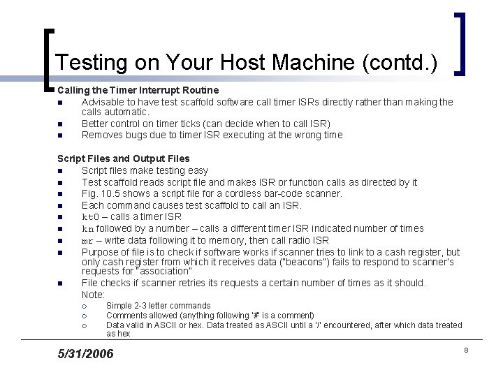 Testing on Your Host Machine (contd. ) Calling the Timer Interrupt Routine n Advisable