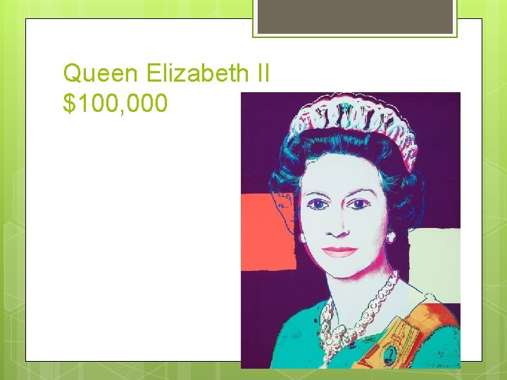Queen Elizabeth II $100, 000 