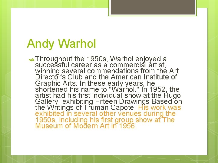 Andy Warhol Throughout the 1950 s, Warhol enjoyed a successful career as a commercial