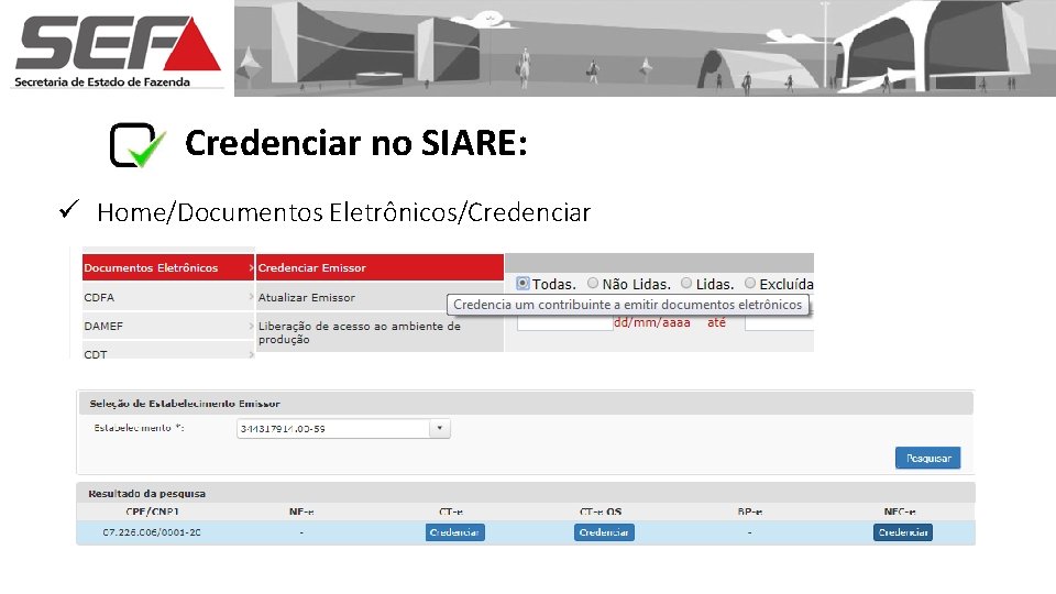 Credenciar no SIARE: ü Home/Documentos Eletrônicos/Credenciar 