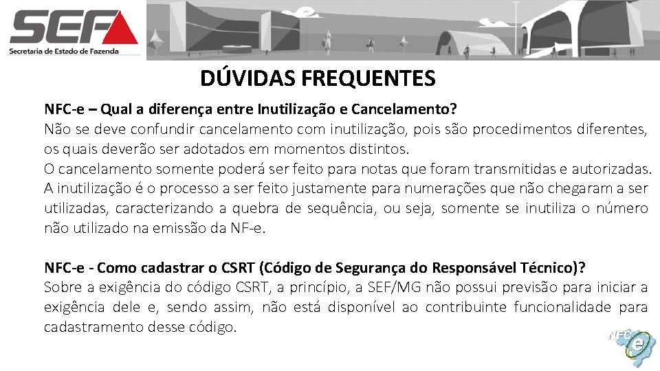 DÚVIDAS FREQUENTES NFC-e – Qual a diferença entre Inutilização e Cancelamento? Não se deve