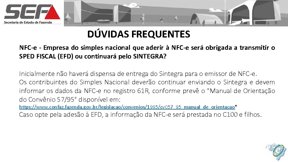 DÚVIDAS FREQUENTES NFC-e - Empresa do simples nacional que aderir à NFC-e será obrigada