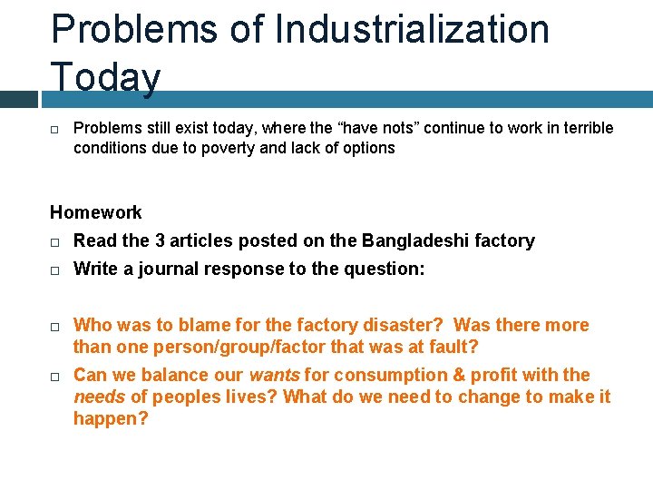 Problems of Industrialization Today Problems still exist today, where the “have nots” continue to