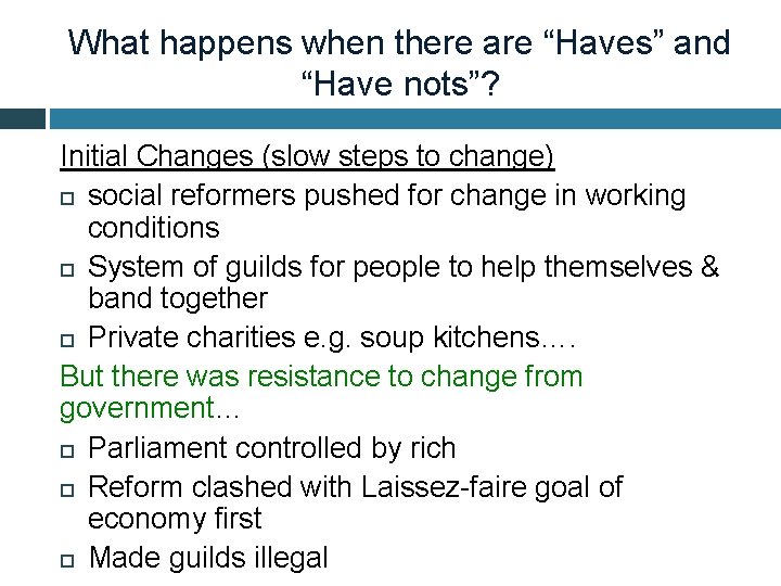 What happens when there are “Haves” and “Have nots”? Initial Changes (slow steps to