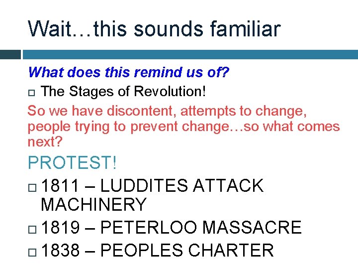 Wait…this sounds familiar What does this remind us of? The Stages of Revolution! So