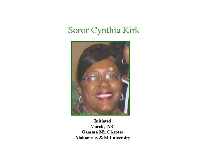 Soror Cynthia Kirk Initiated March, 1981 Gamma Mu Chapter Alabama A & M University