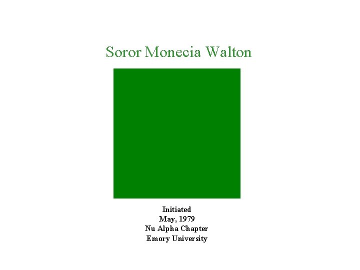 Soror Monecia Walton Initiated May, 1979 Nu Alpha Chapter Emory University 