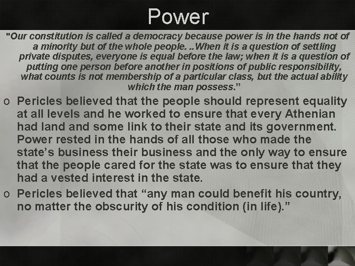 Power "Our constitution is called a democracy because power is in the hands not
