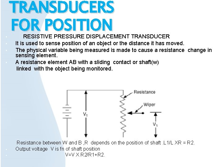 § § § TRANSDUCERS FOR POSITION RESISTIVE PRESSURE DISPLACEMENT TRANSDUCER It is used to