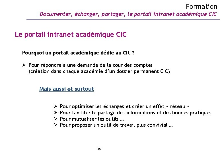 Formation Documenter, échanger, partager, le portail intranet académique CIC Le portail intranet académique CIC