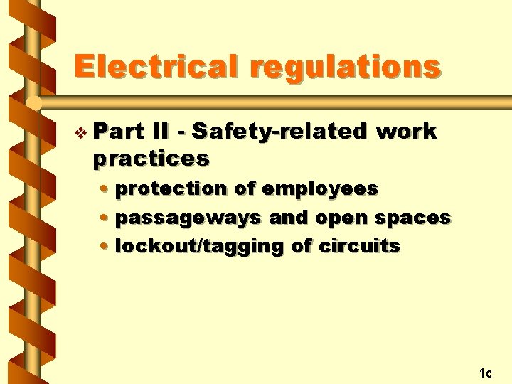 Electrical regulations v Part II - Safety-related work practices • protection of employees •