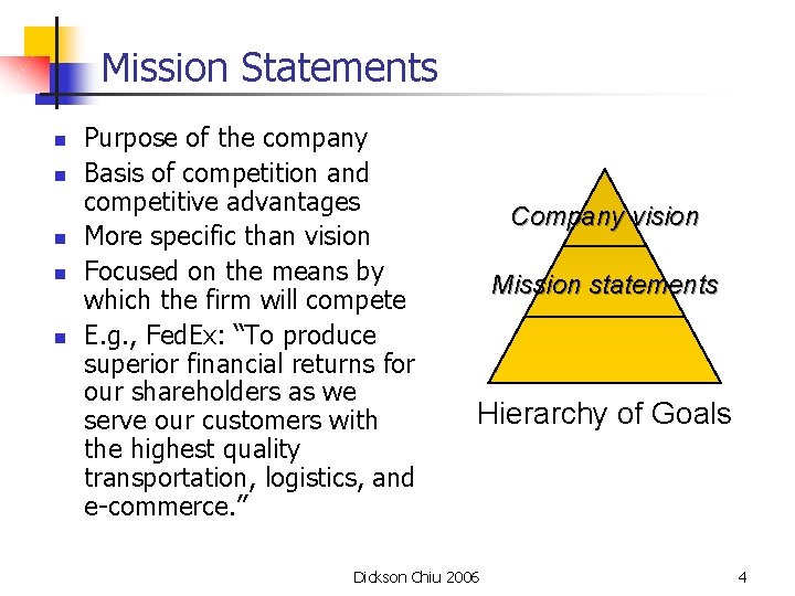 Mission Statements n n n Purpose of the company Basis of competition and competitive