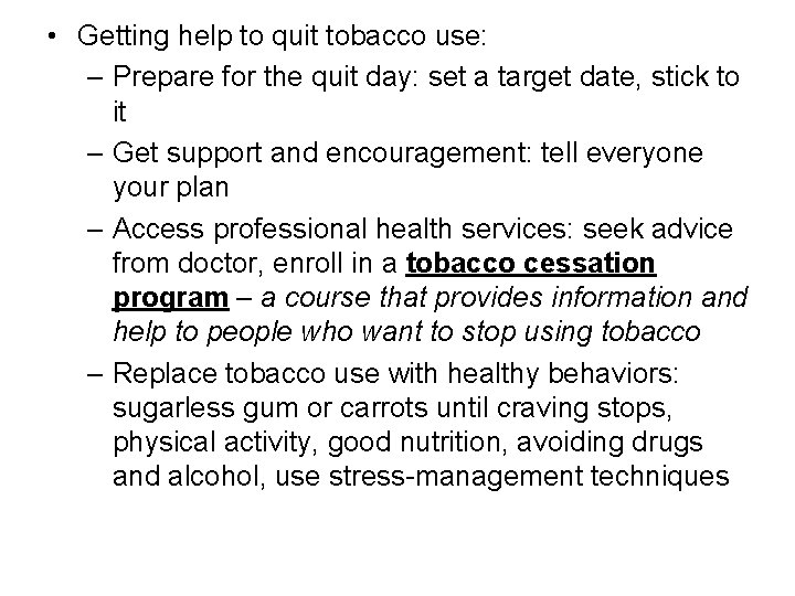  • Getting help to quit tobacco use: – Prepare for the quit day: