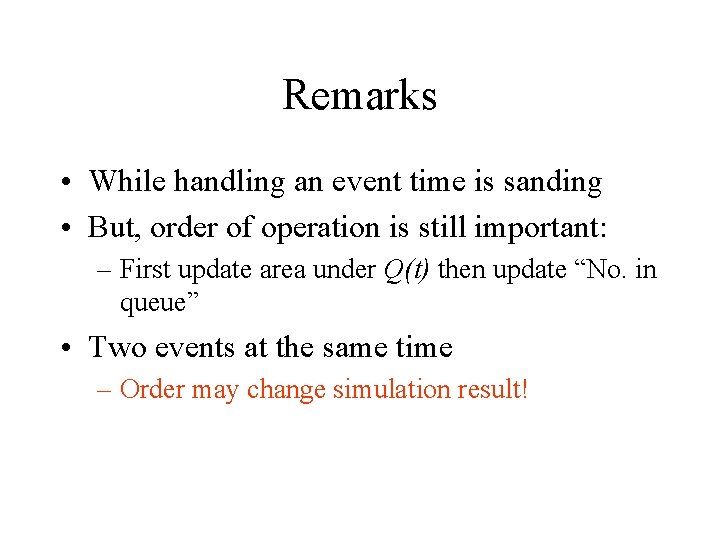 Remarks • While handling an event time is sanding • But, order of operation