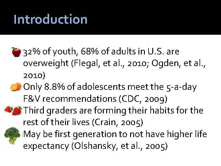 Introduction � 32% of youth, 68% of adults in U. S. are overweight (Flegal,