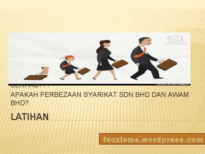 APAKAH KELEBIHAN DAN KEKURANGAN SYARIKAT BERHAD? ? ? APAKAH PERBEZAAN SYARIKAT SDN BHD DAN