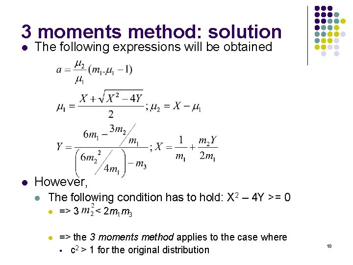 3 moments method: solution l The following expressions will be obtained l However, l