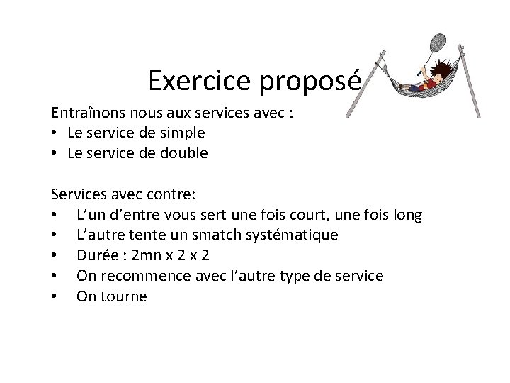 Exercice proposé Entraînons nous aux services avec : • Le service de simple •