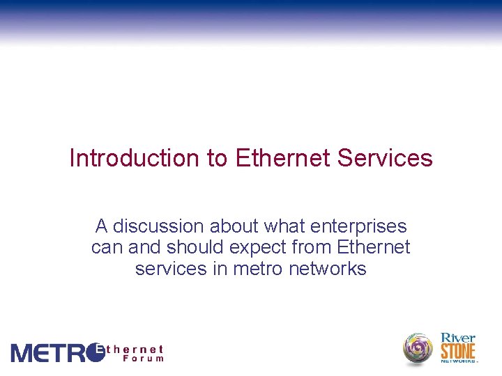 Introduction to Ethernet Services A discussion about what enterprises can and should expect from