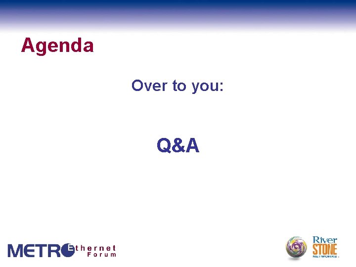 Agenda Over to you: Q&A 