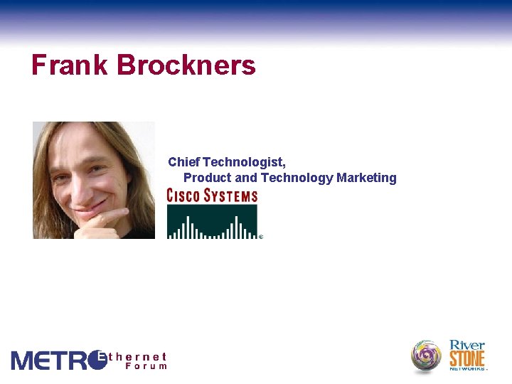 Frank Brockners Chief Technologist, Product and Technology Marketing 